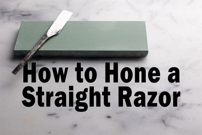 How to Hone a Straight Razor