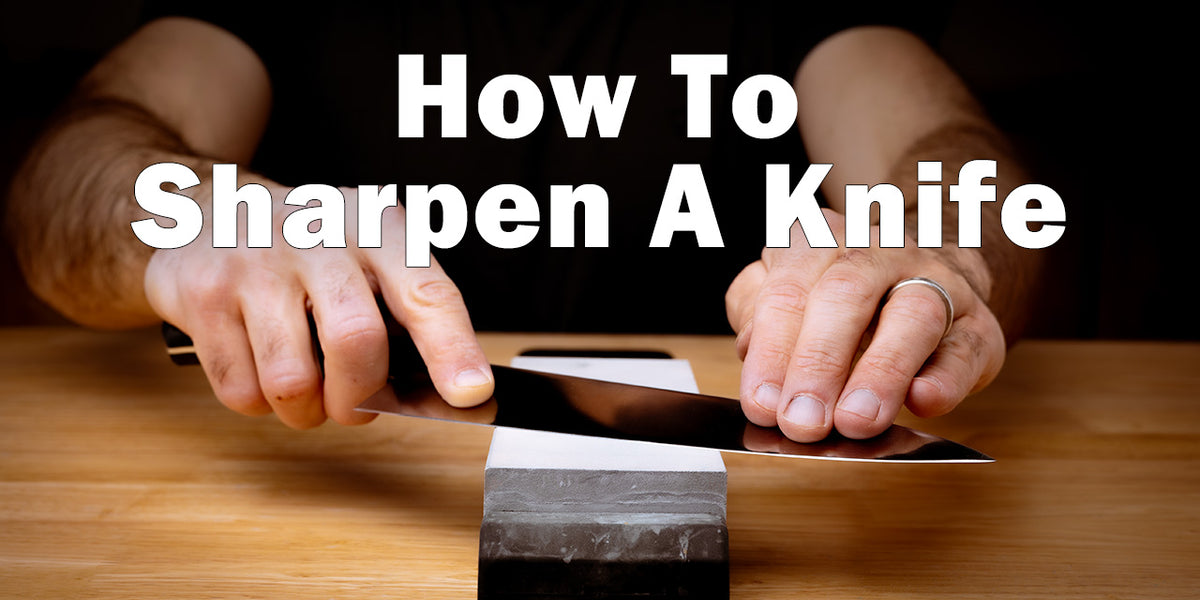 Beginner's Guide To Sharpening A Kitchen Knife - Video — Sharpening ...
