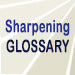 Sharpening Glossary